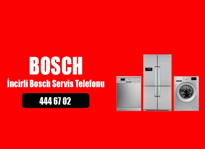 İncirli Bosch Servis Telefonu