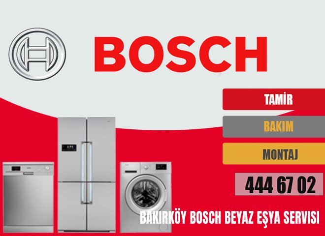 Bakırköy Bosch Beyaz Eşya Servisi