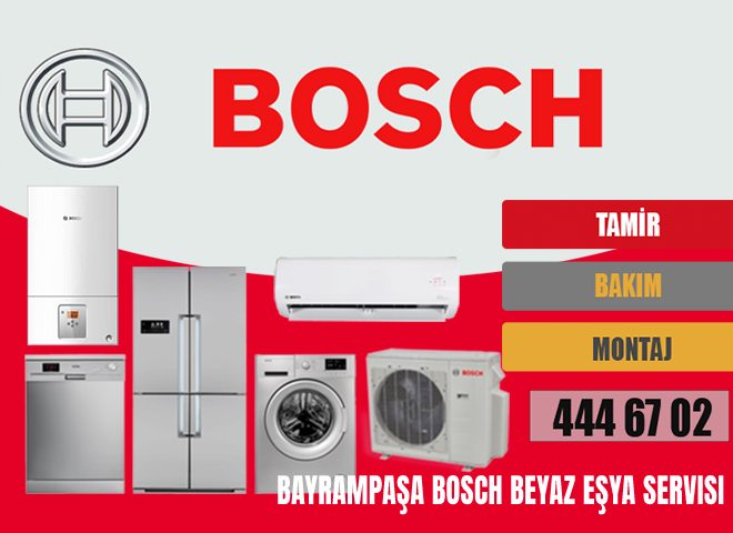Bayrampaşa Bosch Beyaz Eşya Servisi