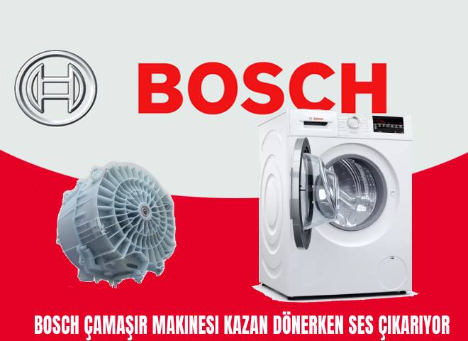 Bosch Çamaşır Makinesi Kazan Dönerken Ses Çıkarıyor