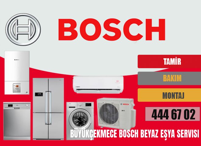 Büyükçekmece Bosch Beyaz Eşya Servisi