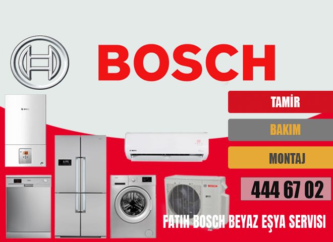 Fatih Bosch Beyaz Eşya Servisi