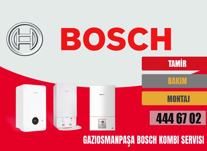 Gaziosmanpaşa Bosch Kombi Servisi