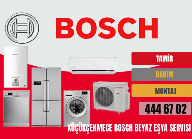 Küçükçekmece Bosch Beyaz Eşya Servisi