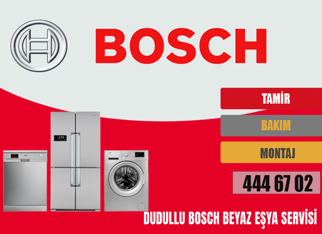 Dudullu Bosch Beyaz Eşya Servisi