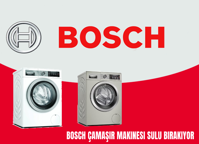 Bosch Çamaşır Makinesi Sulu Bırakıyor