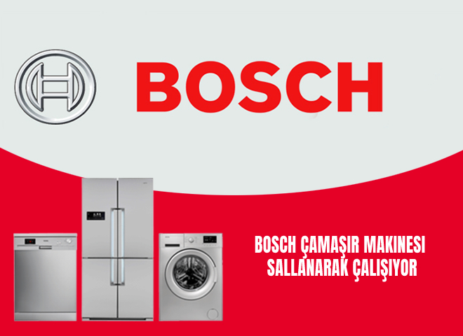 Bosch Çamaşır makinesi sallanarak çalışıyor