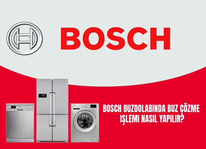 Bosch buzdolabında buz çözme işlemi nasıl yapılır?
