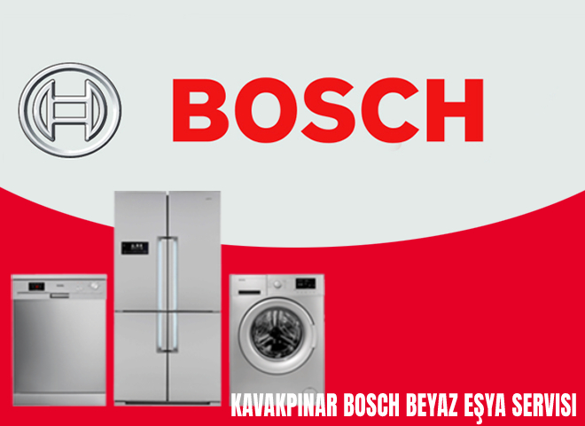 Kavakpınar Bosch Beyaz Eşya Servisi