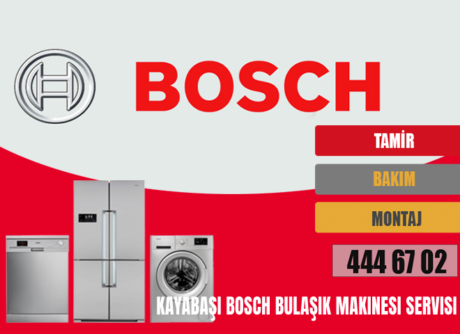 Kayabaşı Bosch Bulaşık Makinesi Servisi