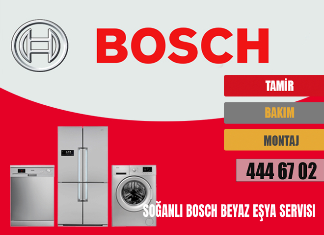 Soğanlı Bosch Beyaz Eşya Servisi