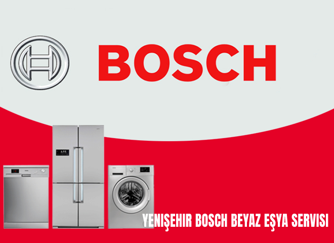 Yenişehir Bosch Beyaz Eşya Servisi