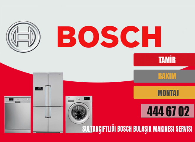 Sultançiftliği Bosch Bulaşık Makinesi Servisi