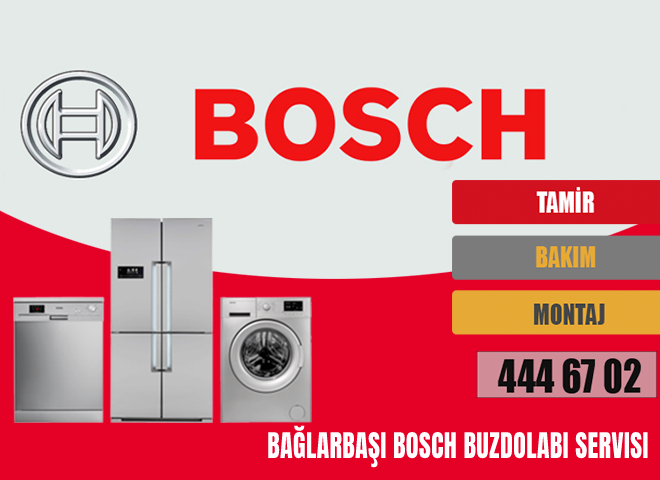Bağlarbaşı Bosch Buzdolabı Servisi