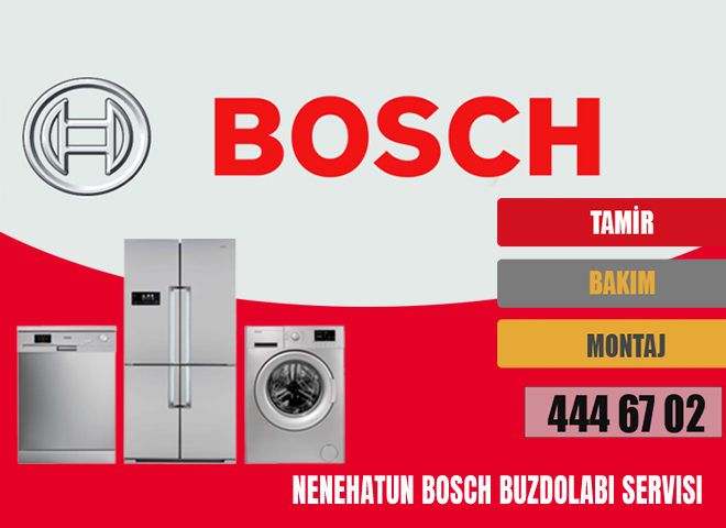 Nenehatun Bosch Buzdolabı Servisi